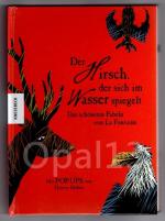 de la Fontaine, Jean: Der Hirsch, der si de la Fontaine, Jean: Der Hirsch, der si