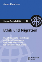 Jonas Koudissa: Ethik und Migration: Das