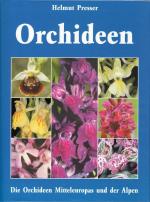 Helmut Presser: Orchideen: Die Orchideen Helmut Presser: Orchideen: Die Orchideen