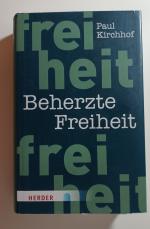 Paul Kirchhof: Beherzte Freiheit