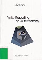 Risiko Reporting an Aufsichtsräte