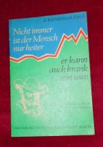 Nicht immer ist der Mensch nur heiter -- er kann auch krank sein u.s.w.