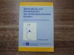 Behandlung und Rehabilitation bei zerebralparetischen Kindern. Konservative und operative Therapiemöglichkeiten.