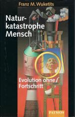 Naturkatastrophe Mensch • Evolution ohne Fortschritt