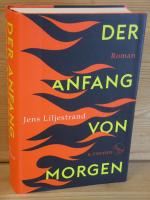 "Der Anfang von morgen" Roman - »Aktueller kann ein Roman kaum sein.« Münchner Merkur