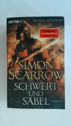Simon Scarrow: SCHWERT UND SÄBEL: HISTOR