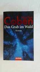 Harlan Coben: DAS GRAB IM WALD. ROMAN.