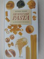 Die Welt der Pasta - 150 Pastasorten in Text und Bild