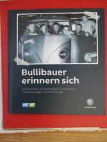 Bullibauer erinnern sich - Geschichten der (ehemaligen) Mitarbeiter von Volkswagen Nutzfahrzeuge