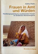 Frauen in Amt und Würden - Handlungsspielräume muslimischer Frauen im ländlichen Nordostnigeria