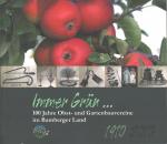 Immer Grün ... 100 Jahre Obst- und Gartenbauvereine im Bamberger Land ; 1910 - 2010