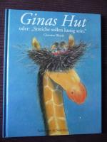Christine Wendt: Ginas Hut oder: Streich Christine Wendt: Ginas Hut oder: Streich