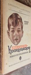 Elternfehler - Kinderschicksal. Formen der Fehlerziehung   Band 3