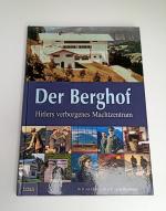 Der Berghof - Hitlers verborgenes Machtzentrum