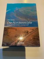 Die Nordseeküste - Geschichte einer Landschaft