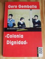 Colonia Dignidad. Ein deutsches Lager in Chile.