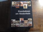 Eisenbahnen am Niederrhein - Begleitbuch zur gleichnamigen Ausstellung des Städtischen Museums Wesel, des Stadtarchivs Wesel und der Stiftung Preussen-Museum Nordrhein-Westfalen im Centrum und im Sonderausstellungsraum des Preussen-Museums Wesel, 9. Oktob