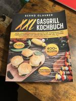 XXL Gasgrill Kochbuch - 400+ leckere Gasgrill Rezepte für Anfänger und Fortgeschrittene. Das große Grillbuch mit viel Auswahl (mit u.a. Fleisch, Fisch, Gemüse, Snacks, Desserts, Saucen uvm.)