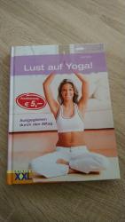 Lust auf Yoga! - Ausgeglichen durch den Alltag