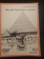 David Macaulay: Wo die Pyramiden stehen