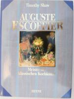 Auguste Escoffier - Meister der klassischen Kochkunst