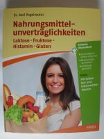 Nahrungsmittelunverträglichkeiten - Laktose – Fruktose – Histamin – Gluten