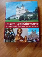 Unsere Wallfahrtsorte in Deutschland Österreich und der Schweiz