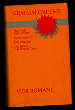 Vier Romane /Das Ende einer Affäre +Orientexpress +Das Attentat +Die Reisen mit meiner Tante