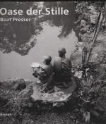 Beat Presser: Oase der Stille.