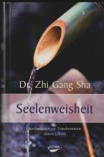 Sha, Zhi Gang: Seelenweisheit. Kostbarke