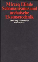 Mircea Eliade: Schamanismus und archaisc