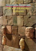 Peru - Die vor-inkaischen Kulturen. Klassische Reiseziele