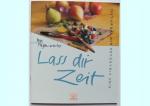 Lass dir Zeit - Eine Einladung zum Verweilen