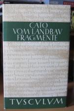 Vom Landbau. Fragmente. Alle erhaltenen Schriften. M. Porci Catonis Scripta quae manserunt omnia. Lateinisch - deutsch. Hg. v. Otto Schöneberger (Tusculum-Bücherei) [mit SU]