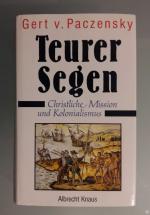 Teurer Segen. Christliche Mission und Kolonialismus