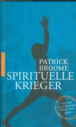 Patrick Broome: Spirituelle Krieger - Wi