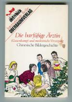Die barfüßige Ärztin. Chinesische Bilder