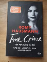 TRUE CRIME. Der Abgrund in dir - Was den Menschen zum Mörder macht | True Crime von einer »der besten Thriller-Autor*innen Deutschlands« THE SUNDAY TIMES