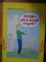 Hilde - dein Kind tropft