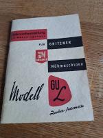 Gebrauchsanleitung mit Nähanregungen für Gritzner Nähmaschinen / Modell GU L Zauber Automatic