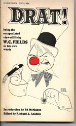 DRAT! being the encapsulated view of Life by W.C. Fields in his own words