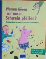 Warum hören wir unser Schwein pfeifen?