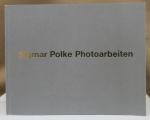 Sigmar Polke: Photoarbeiten. Katalog zur
