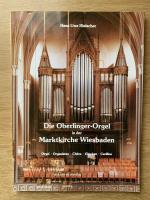 Die Oberlinger Orgel in der Marktkirche Wiesbaden   Orgel, Organisten, Chöre, Glocken, Carillon