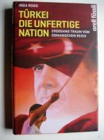 Türkei, die unfertige Nation - Erdogans Traum vom Osmanischen Reich