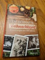 Zauberhafte Weihnachtszeit - Erinnerungen aus hundert Jahren