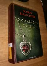 Karin Slaughter: Schattenblume Karin Slaughter: Schattenblume