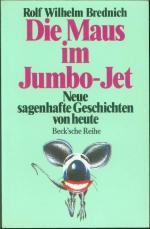 Die Maus im Jumbo- Jet. Neue sagenhafte Geschichten von heute.