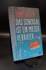 John Green: Das Schicksal ist ein mieser John Green: Das Schicksal ist ein mieser