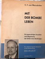 Mit der Bombe leben. Die gegenwärtigen Aussichten einer Begrenzung der Gefahr eines Atomkrieges. Sonderdruck der Zeit-Aufsätze. Der aufsehenerregende Atombericht aus der Wochenzeitung "Die Zeit".